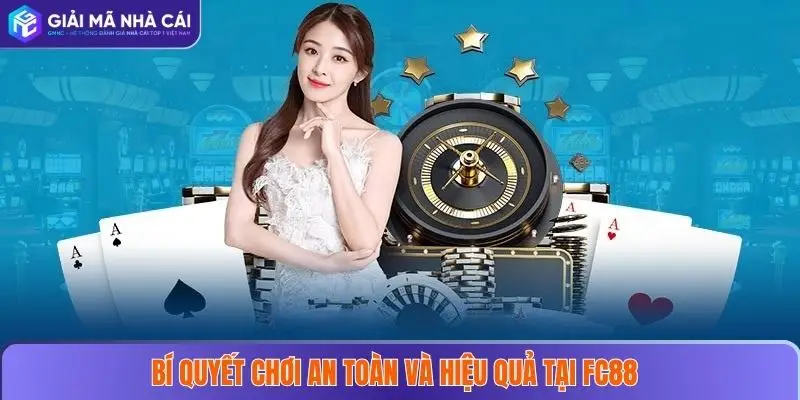 FC88 – Trang Nhà Cái Uy Tín Đáng Tin Cậy Cho Mọi Người Chơi 4 Bí quyết chơi an toàn và hiệu quả tại FC88