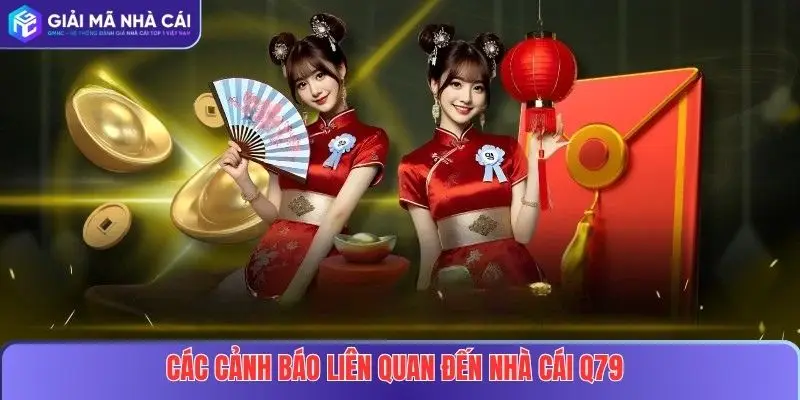 Nhà Cái Q79 Lừa Đảo – Sự Thật Mà Người Chơi Cần Biết Rõ 3 Các Cảnh Báo Liên Quan Đến Nhà Cái Q79