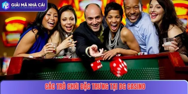 DG Casino Tại Nhà Cái Uy Tín – Sảnh Game Trực Tuyến Đẳng Cấp Quốc Tế 3 Các trò chơi đặc trưng tại DG Casino