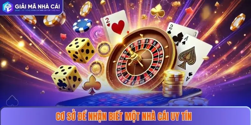Giới Thiệu 2 Cơ sở để nhận biết một nhà cái uy tín