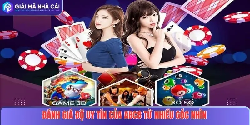 Đánh giá độ uy tín của ABC8 từ nhiều góc nhìn