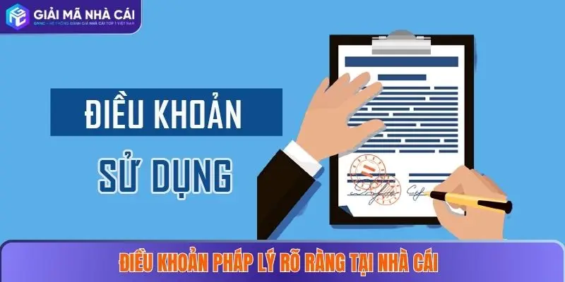 Điều Khoản Sử Dụng 3 Điều khoản pháp lý rõ ràng tại nhà cái