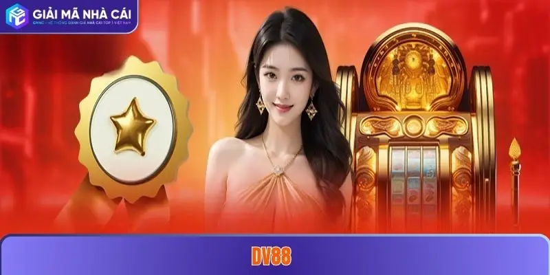DV88 – Điểm Đến Cá Cược Uy Tín Cho Mọi Người Chơi 2025 1 DV88