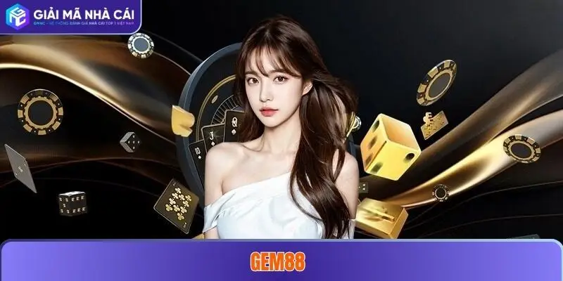 GEM88 – Điểm Đến Nhà Cái Uy Tín Cho Mọi Người Chơi 2025 1 GEM88