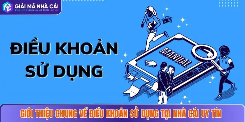Điều Khoản Sử Dụng 1 Giới Thiệu Chung Về Điều Khoản Sử Dụng tại nhà cái uy tín