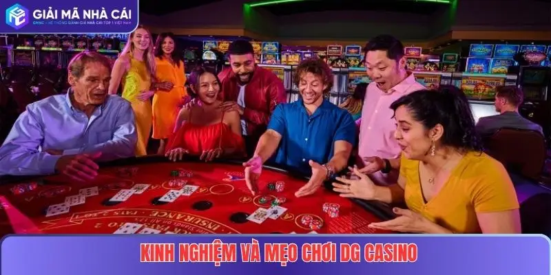 DG Casino Tại Nhà Cái Uy Tín – Sảnh Game Trực Tuyến Đẳng Cấp Quốc Tế 4 Kinh nghiệm và mẹo chơi tại DG Casino