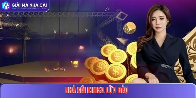 Nhà Cái Kimsa Lừa Đảo