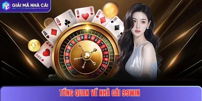 Tổng quan về nhà cái 99WIN
