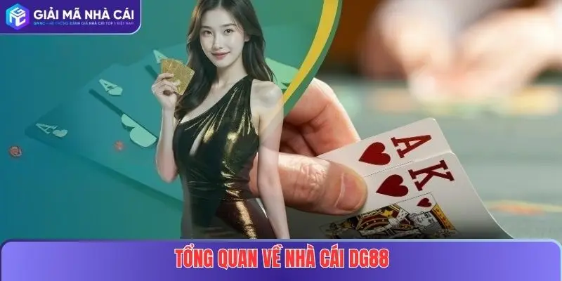 Tổng quan về nhà cái DG88 